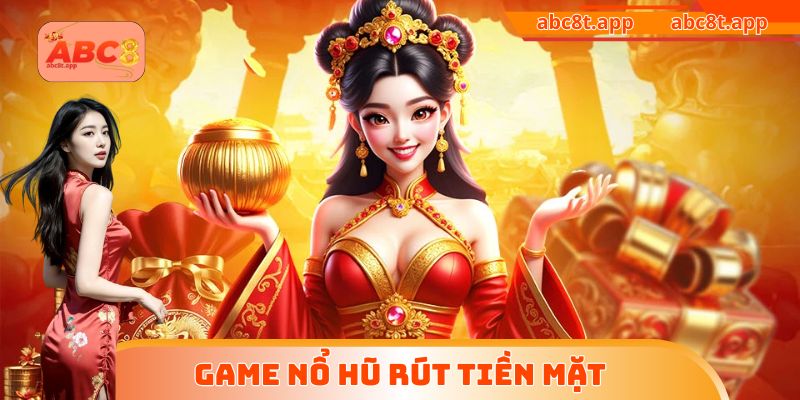 Game nổ hũ rút tiền mặt