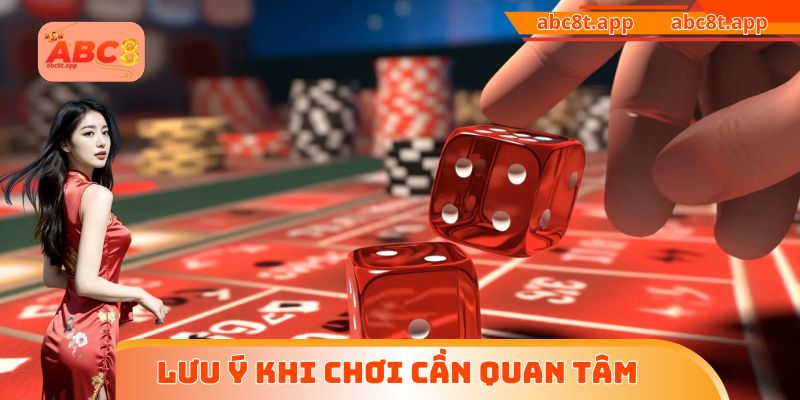 Lưu ý khi chơi cần quan tâm