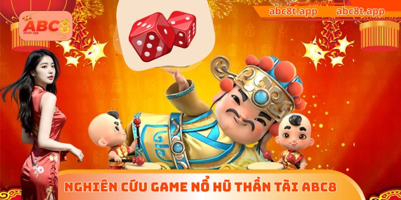 Nghiên cứu game nổ hũ thần tài ABC8