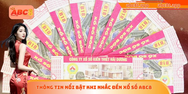 Thông tin nổi bật khi nhắc đến xổ số ABC8